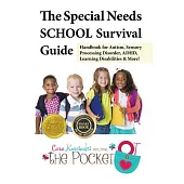 The Special Needs SCHOOL Survival Guide: Handbook for Autism, Sensory Processing Disorder, ADHD, Learning Disabilities & More!