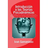 Introducción a las teorias psicodinamicas / Introduction to Psychodynamic theories: Abordaje De Las Principales Teorías Psicodin