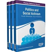 Politics and Social Activism: Concepts, Methodologies, Tools, and Applications