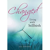 Changed: Living With Stillbirth