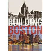 Building Boston: Stories of Architectural and Engineering Feats