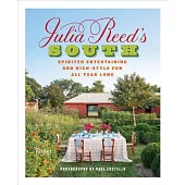 Julia Reed’s South: Spirited Entertaining and High-Style Fun All Year Long