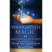 Thoughtless Magic and Manifestations: Through Non Verbal Protocols