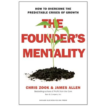 The Founder’s Mentality: How to Overcome the Predictable Crises of Growth