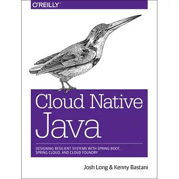 Cloud Native Java: Designing Resilient Systems With Spring Boot, Spring Cloud, and Cloud Foundry