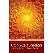 Consciousness: Where Science & Spirituality Meet