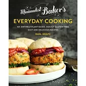 Minimalist Baker’s Everyday Cooking: 101 Entirely Plant-Based, Mostly Gluten-Free, Easy and Delicious Recipes