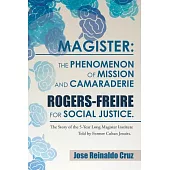 Magister: The Phenomenon of Mission and Camaraderie Rogers-freire for Social Justice