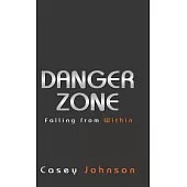 Danger Zone: Falling from Within