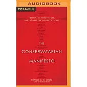 The Conservatarian Manifesto: Libertarians, Conservatives, and the Fight for the Right’s Future