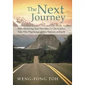The Next Journey: After Receiving Your Salvation in Christ Jesus, Take This Pilgrimage As You Sojourn on Earth