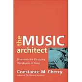 The Music Architect: Blueprints for Engaging Worshipers in Song