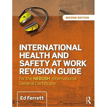 International Health and Safety at Work Revision Guide: For the NEBOSH International General Certificate in Occupational Health