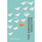 The Emerging Sensitive: a guide for finding your place in the world