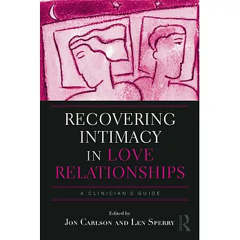 Recovering Intimacy in Love Relationships: A Clinician’s Guide