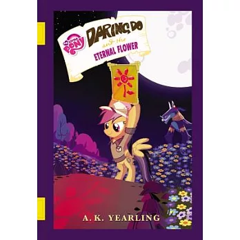 My Little Pony: Daring Do and the Eternal Flower