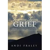 Journey from Grief: Life Transformation After Loss