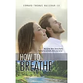 How to Breathe