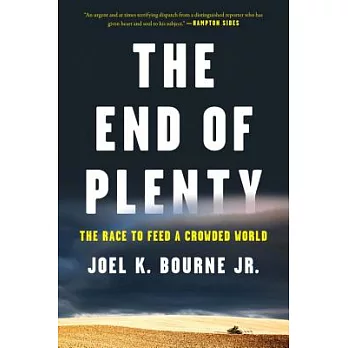 The End of Plenty: The Race to Feed a Crowded World