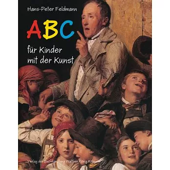 Hans-Peter Feldmann: ABC Für Kinder Mit Der Kunst