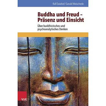 Buddha Und Freud: Prasenz Und Einsicht: Uber Buddhistisches Und Psychoanalytisches Denken