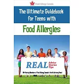 The Ultimate Guidebook for Teens with Food Allergies: Real Advice, Stories and Tips