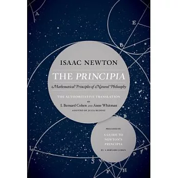 The principia : mathematical principles of natural philosophy : the authoritative translation and guide /