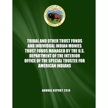 Tribal and Other Trust Funds and Individual Indian Monies Trust Funds Managed by the U.s. Department of the Interior Office of t