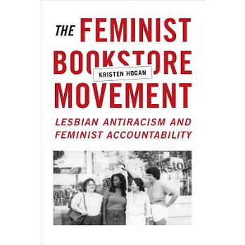 The Feminist Bookstore Movement: Lesbian Antiracism and Feminist Accountability