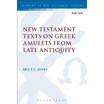 New Testament Texts on Greek Amulets from Late Antiquity