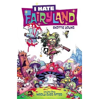 I Hate Fairyland 1: Madly Ever After