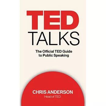 TED Talks: The Official TED Guide to Public Speaking; Library Edition