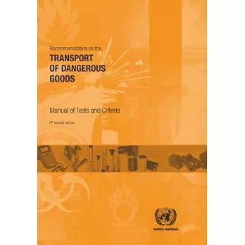 Recommendations on the Transport of Dangerous Goods: Manual of Test and Criteria