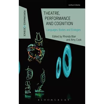 Theatre, Performance and Cognition: Languages, Bodies and Ecologies