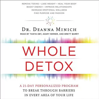 Whole Detox: A 21-Day Personalized Program to Break Through Barriers in Every Area of Your Life, Includes Bonus PDF Disc with Me