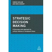 Strategic Decision Making: A Discovery-led Approach to Critical Choices in Turbulent Times