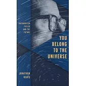 You Belong to the Universe: Buckminster Fuller and the Future