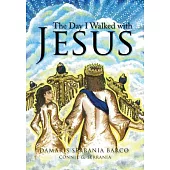 The Day I Walked With Jesus