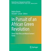 In Pursuit of an African Green Revolution: Views from Rice and Maize Farmers’ Fields