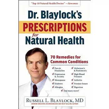 Dr. Blaylock’s Prescriptions for Natural Health