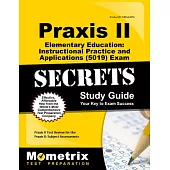 Praxis II Elementary Education Instructional Practice and Applications 5015 Exam Secrets: Praxis II Test Review for the Praxis I