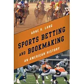 Sports Betting and Bookmaking: An American History