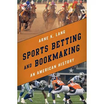 Sports Betting and Bookmaking: An American History