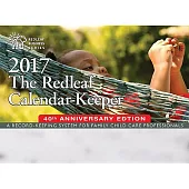 The Redleaf 2017 Calendar-Keeper: A Record-Keeping System for Family Child Care Professionals