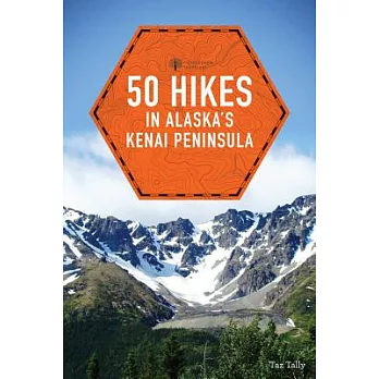 Countryman Travelers 50 Hikes in Alaska’s Kenai Peninsula