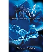 Fresh Dew: Making Each Day Fresh for You