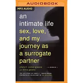 An Intimate Life: Sex, Love, and My Journey As a Surrogate Partner