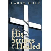 With His Stripes We Are Healed