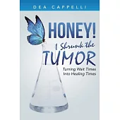 Honey! I Shrunk the Tumor: Turning Wait Times into Healing Times