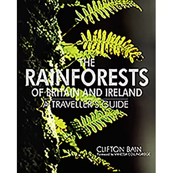 The Rainforests of Britain and Ireland: A Traveller’s Guide
